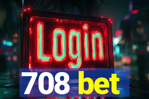 708 bet